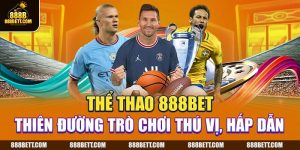 Thể Thao 888BET - Thiên Đường Trò Chơi Thú Vị, Hấp Dẫn