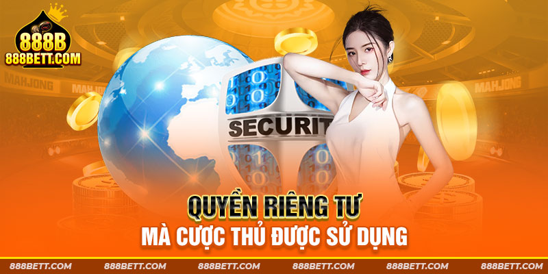 Quyền riêng tư mà cược thủ được sử dụng