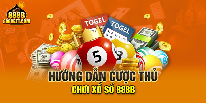 Hướng dẫn cược thủ chơi xổ số 888B 